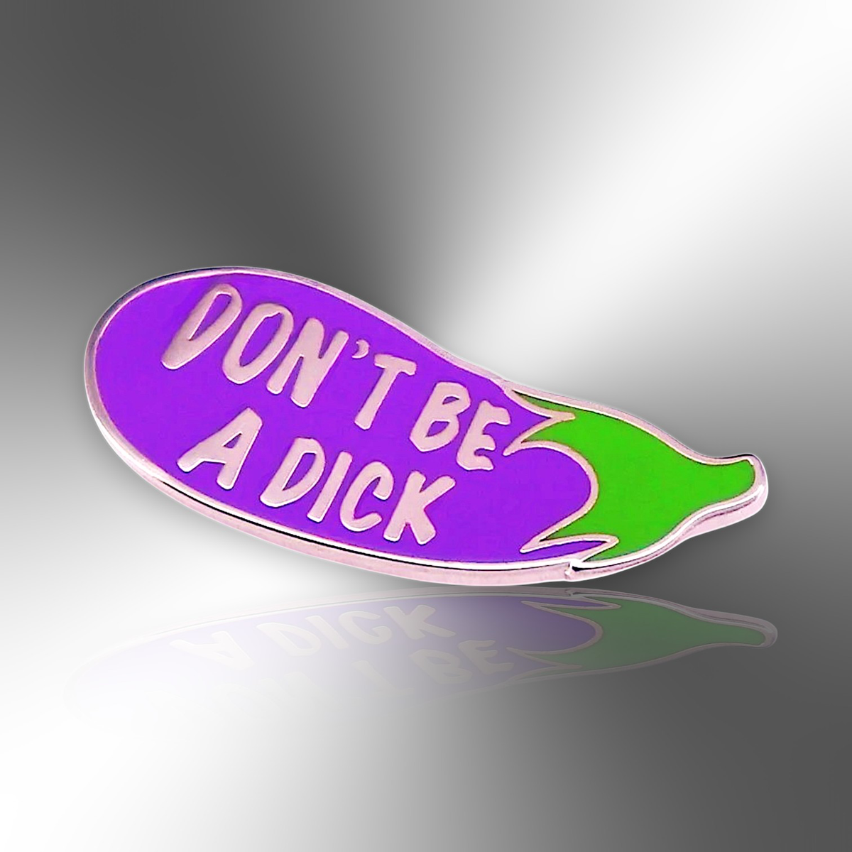 Small Don't Be A Dick Eggplant Hard Enamel Pin