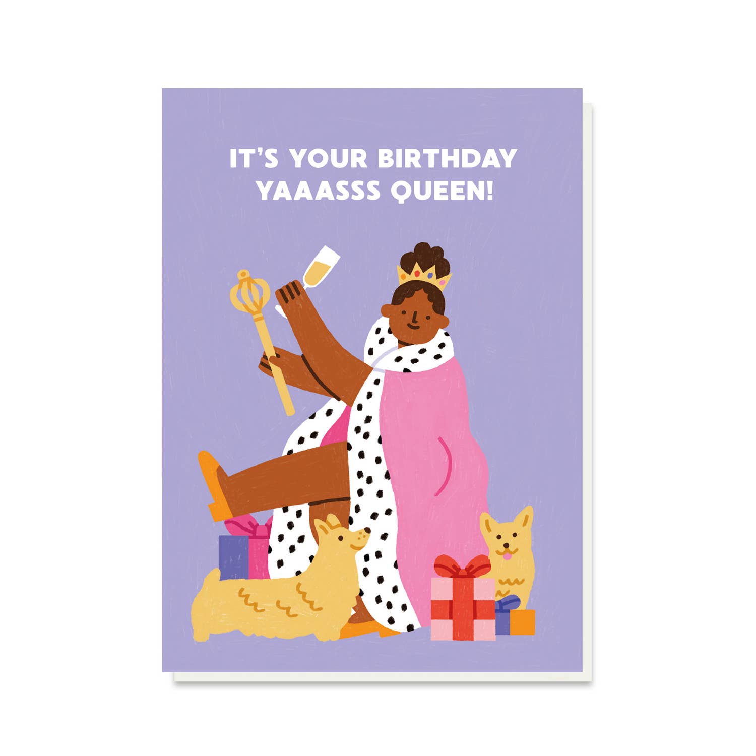 Yaaasss Queen Birthday Card | Cheeky Birthday Card
