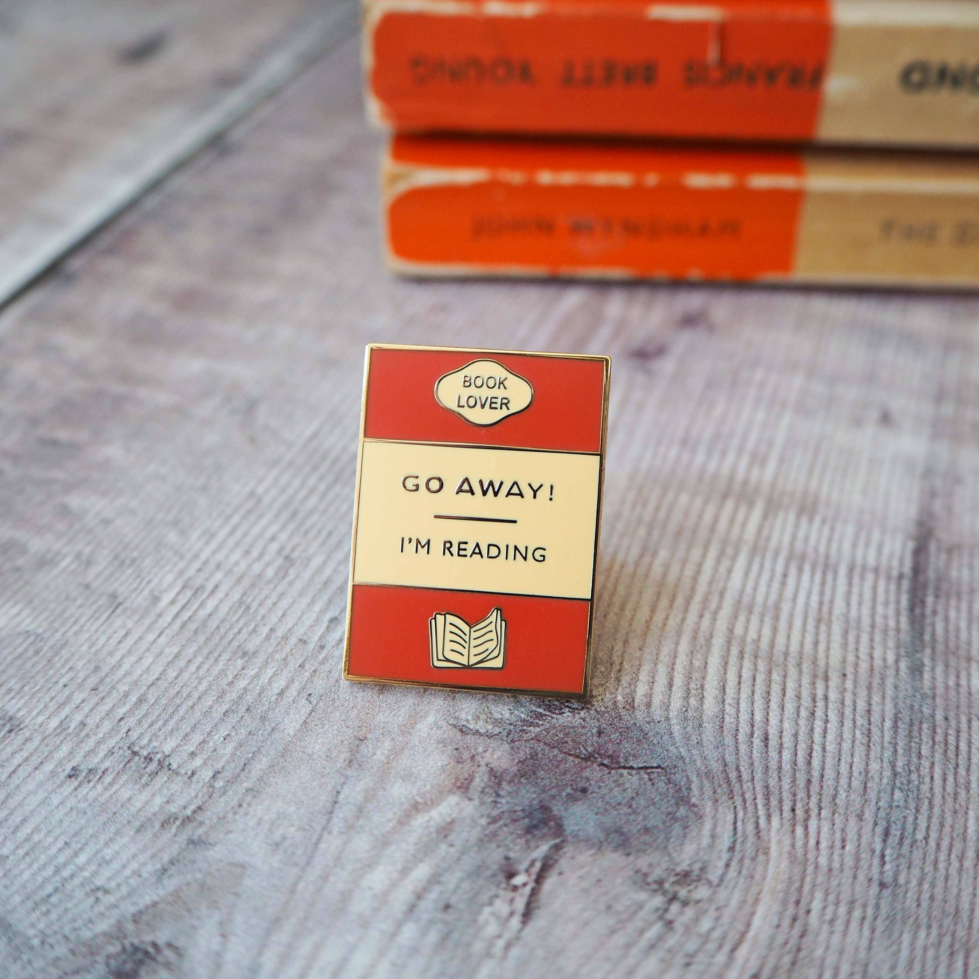 'Go Away I'm Reading' - Enamel Pin Badge