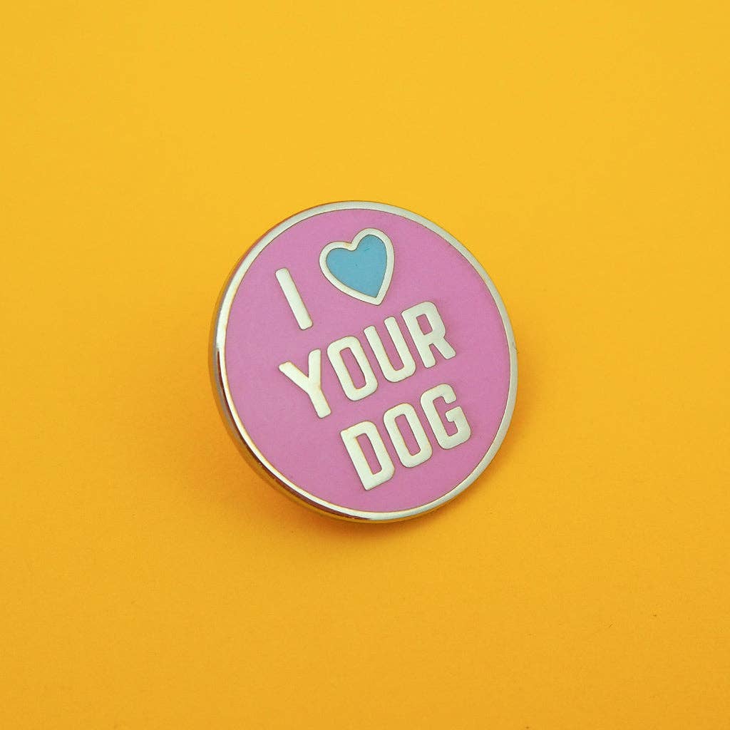 I Love Your Dog - Enamel Pin