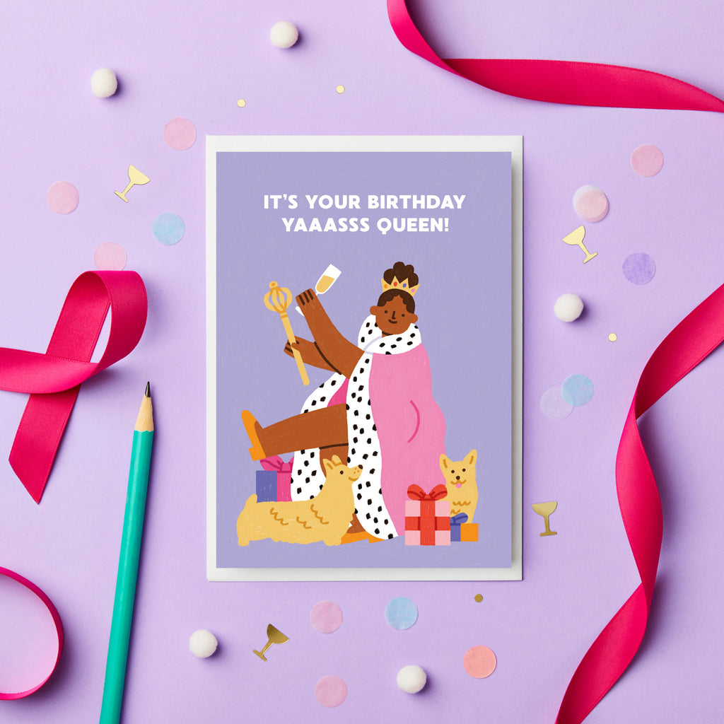 Yaaasss Queen Birthday Card | Cheeky Birthday Card