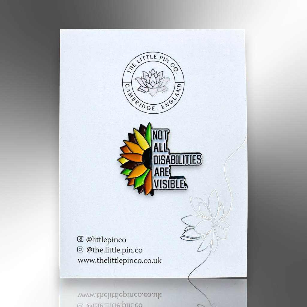 Not All Disabilities Are Visible Flower Enamel Pin