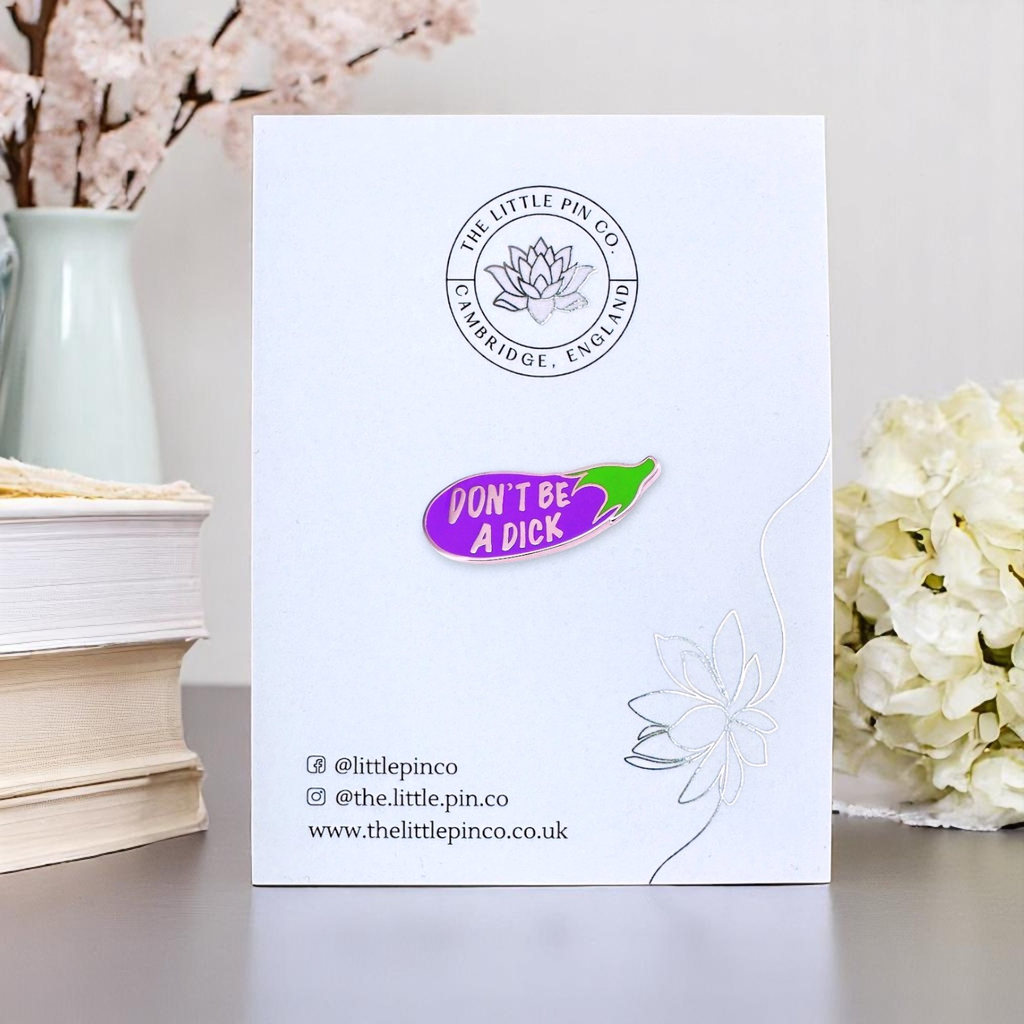 Small Don't Be A Dick Eggplant Hard Enamel Pin
