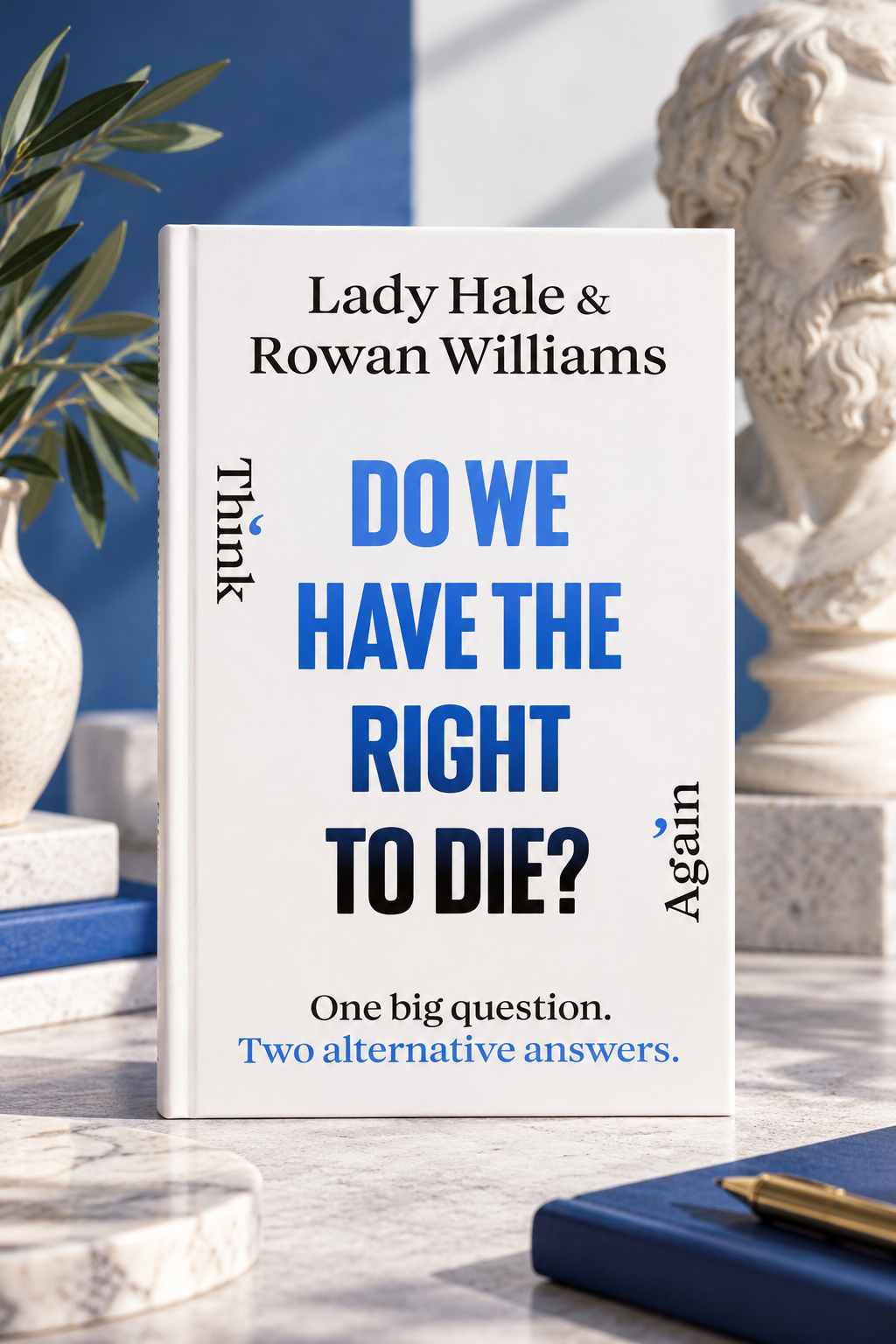 Do We Have the Right to Die? by Lady Hale & Rowan Williams