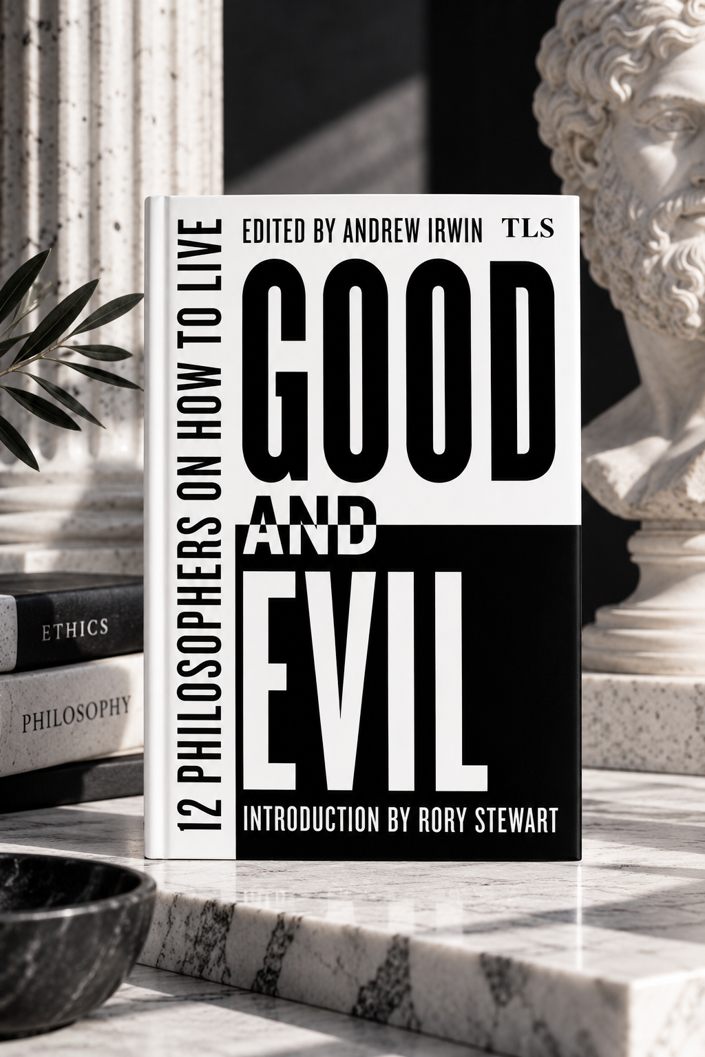 Good and Evil : 12 Philosophers on How to Live by Rory Stewart