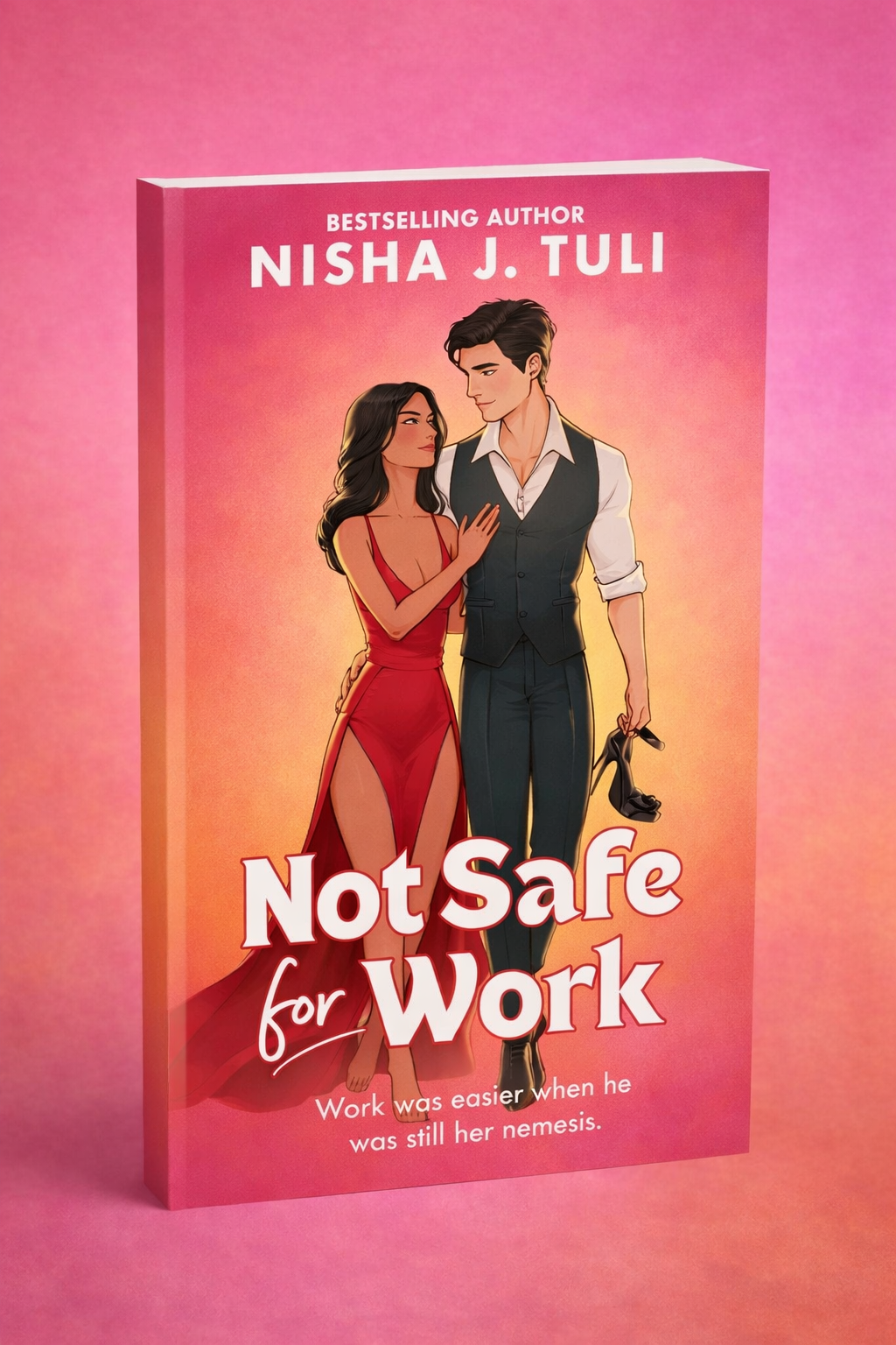 Not Safe For Work by Nisha J. Tuli