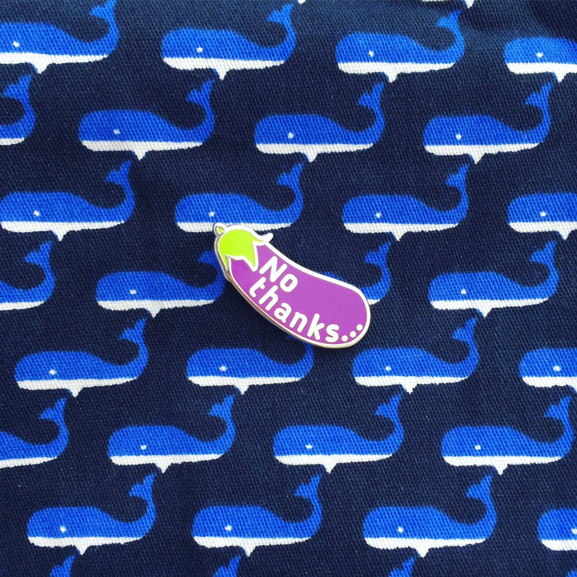 No Thanks... - Aubergine/Eggplant - Enamel Pin