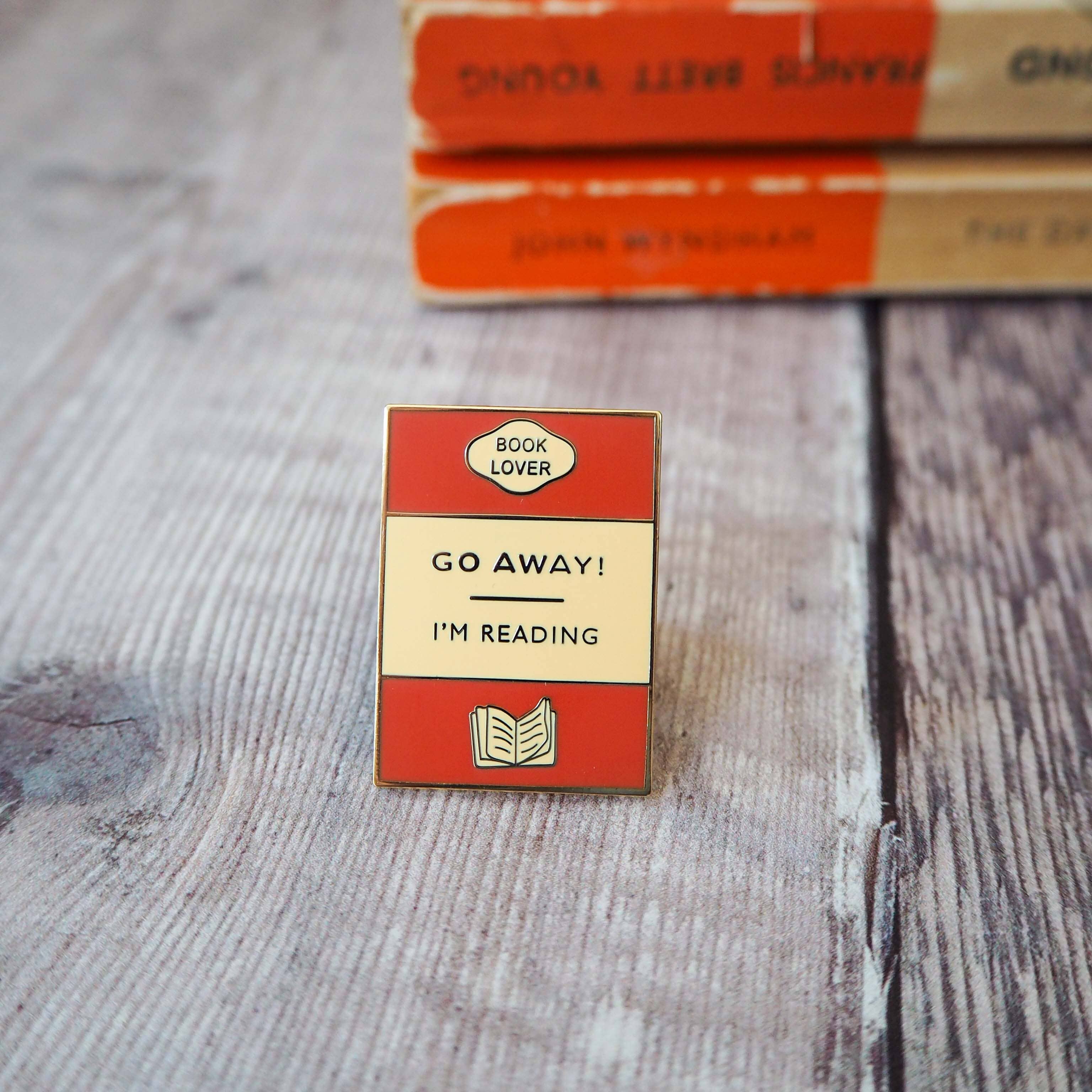 'Go Away I'm Reading' - Enamel Pin Badge