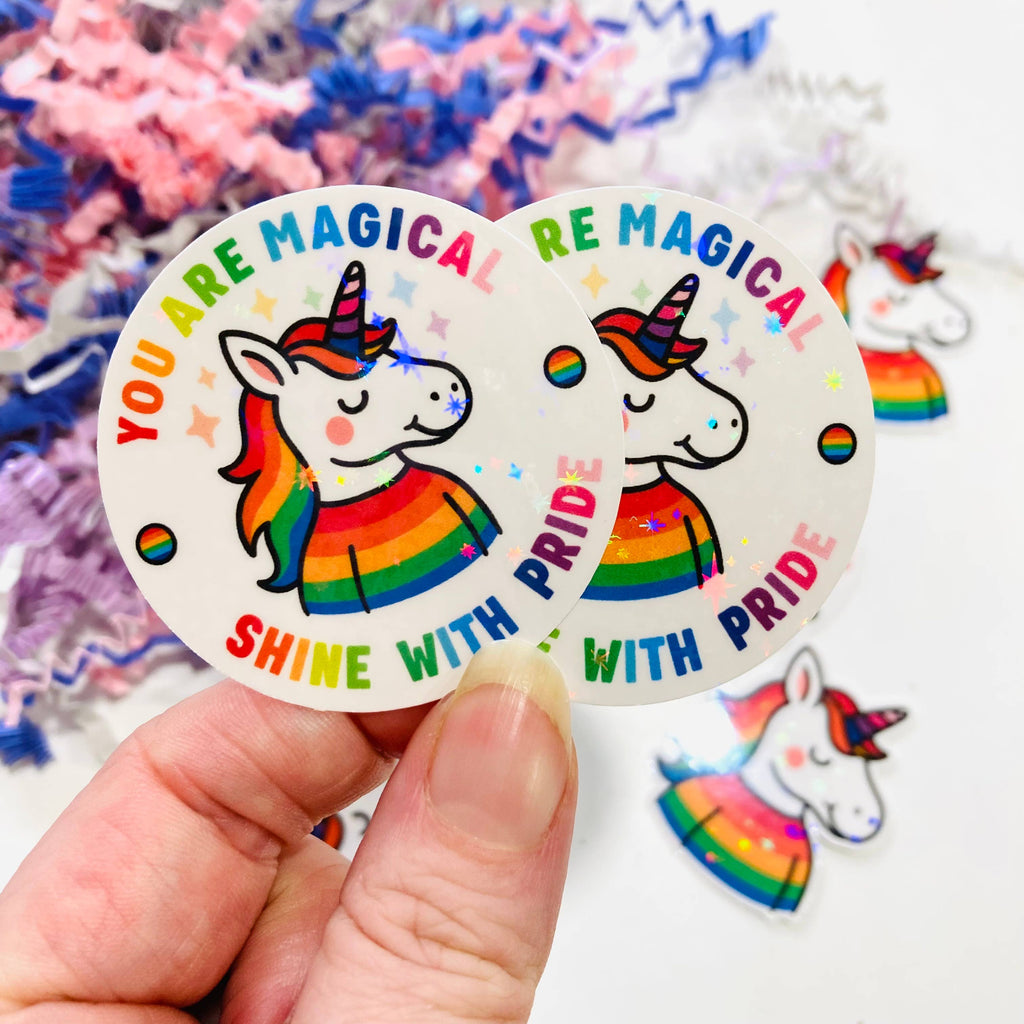You Are Magical Shine With Pride - Die Cut Sticker
