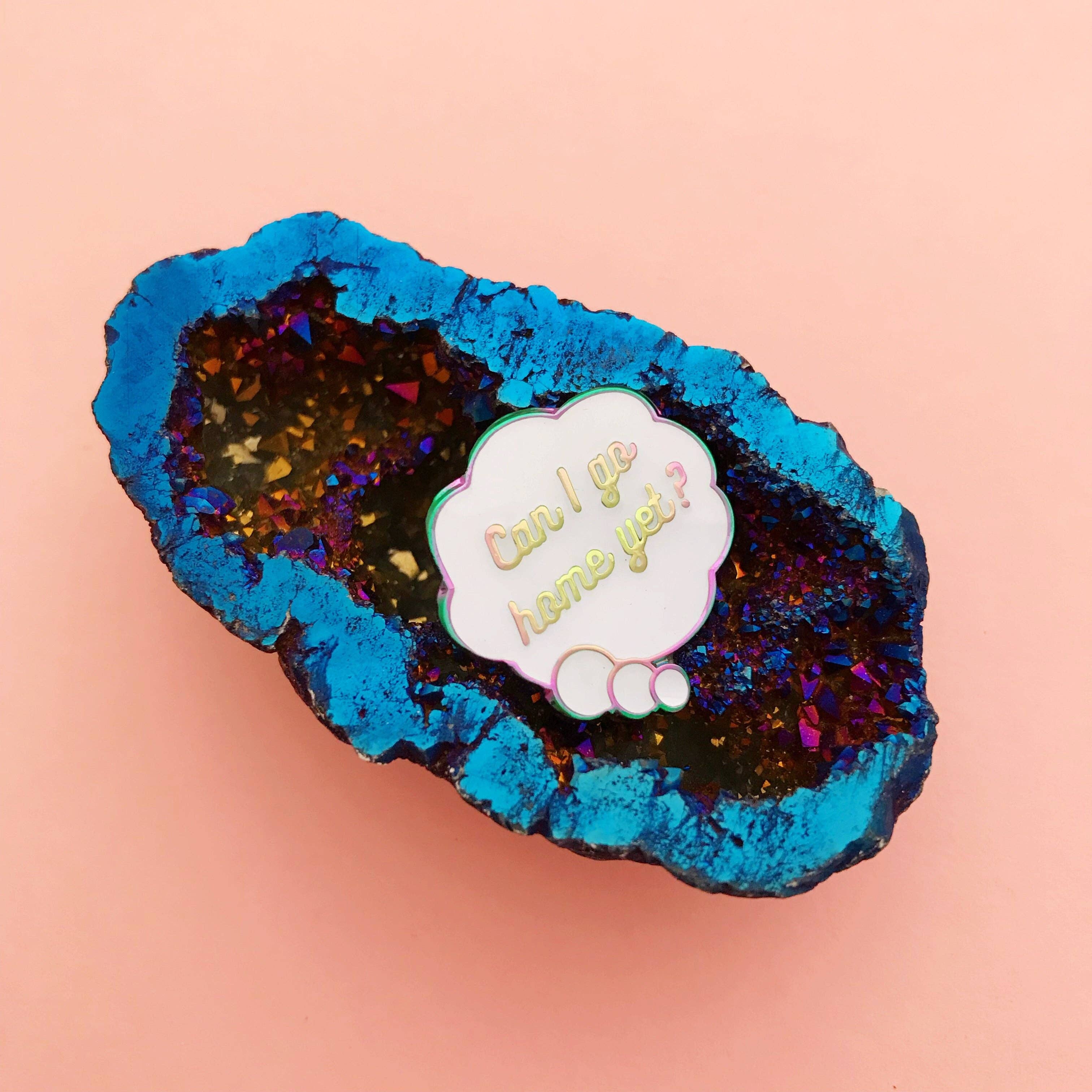Can I Go Home Yet? - Enamel Pin