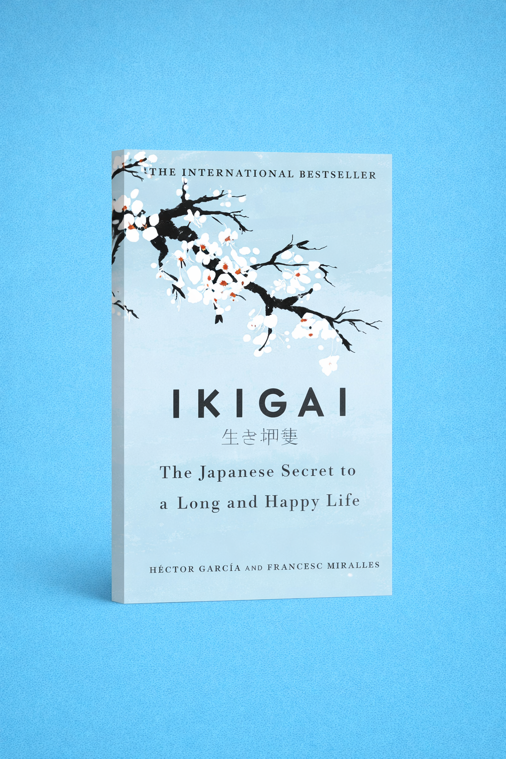 Ikigai : The Japanese secret to a long and happy life by Hector Garcia & Francesc Miralles